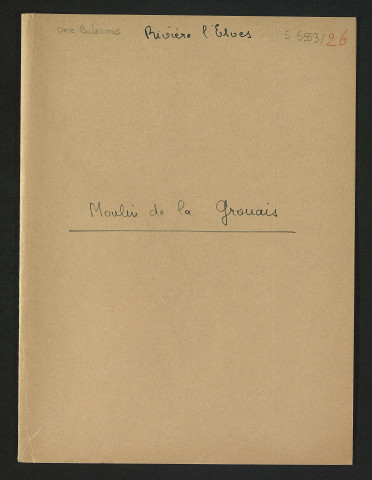 Moulin de la Grouaie à Balesmes (1840-1929) - dossier complet